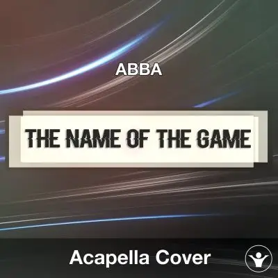 The Name Of The Game (Abba) - Acapella CoverAcapella Covers
