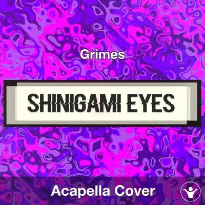 Shinigami Eyes - Grimes - Acapella CoverAcapella Covers