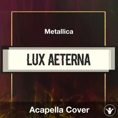Lux Aeterna - Metallica - Acapella CoverAcapella Covers