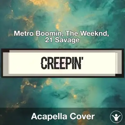 Creepin' - Metro Boomin, The Weeknd - Acapella CoverAcapella Covers