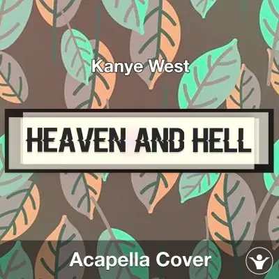 Heaven and Hell - Kanye West - Acapella CoverAcapella Covers