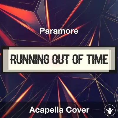 Running Out Of Time - Paramore - Acapella CoverAcapella Covers