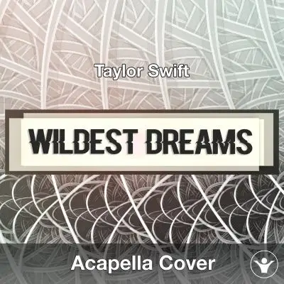 Wildest Dreams (Taylor Swift) - Acapella CoverAcapella Covers