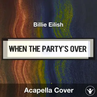 When The Party's Over (Billie Eilish) - Acapella CoverAcapella Covers