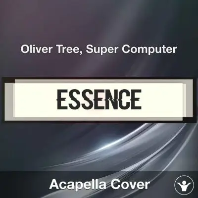 Essence - Oliver Tree, Super Computer - Acapella CoverAcapella Covers