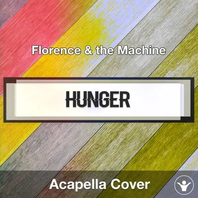 Hunger (Florence & the Machine) - Acapella CoverAcapella Covers