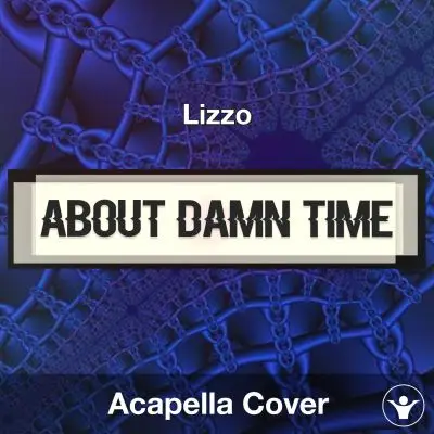 About Damn Time - Lizzo - Acapella CoverAcapella Covers