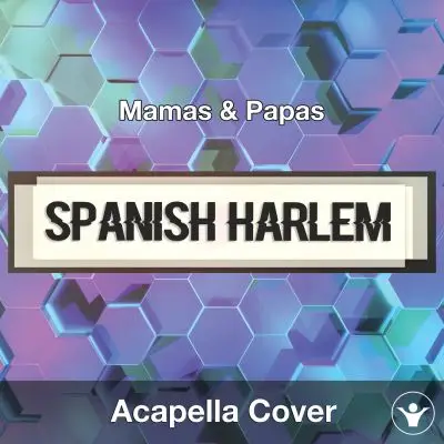 Spanish Harlem (Mamas & Papas) - Acapella CoverAcapella Covers