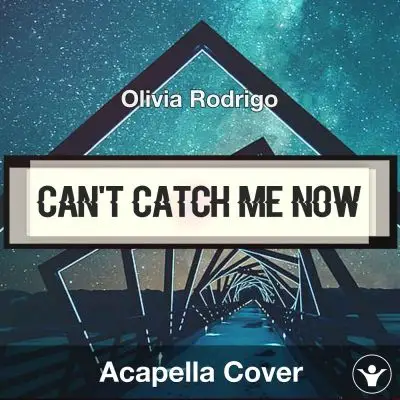 Can't Catch Me Now - Olivia Rodrigo - Acapella CoverAcapella Covers