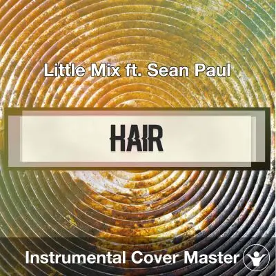 Little Mix ft. Sean Paul - Hair (Instrumental Cover)Instrumental Covers