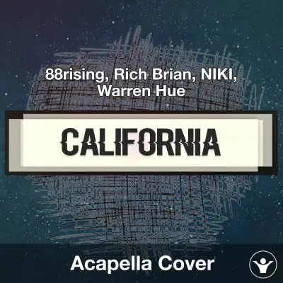 California - 88rising, Rich Brian, NIKI, Warren Hue - Acapella CoverAcapella Covers