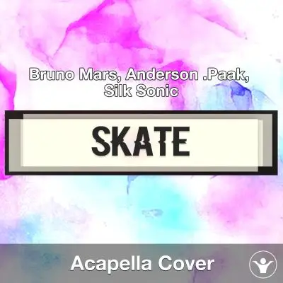 Skate - Bruno Mars, Anderson .Paak, Silk Sonic - Acapella CoverAcapella Covers