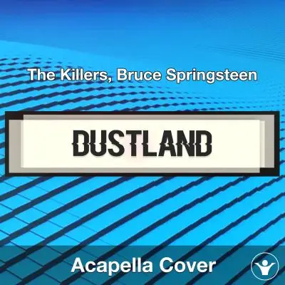 Dustland - The Killers, Bruce Springsteen - Acapella CoverAcapella Covers