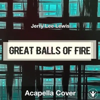 Great Balls of Fire - Jerry Lee Lewis - Acapella CoverAcapella Covers