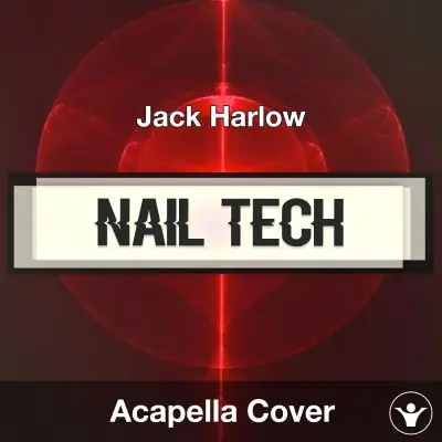 Nail Tech - Jack Harlow - Acapella CoverAcapella Covers
