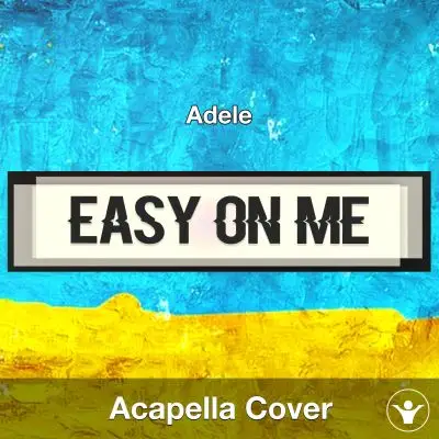 Easy On Me - Adele - Acapella CoverAcapella Covers