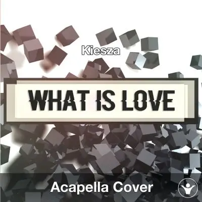 What Is Love (Kiesza) - Acapella CoverAcapella Covers