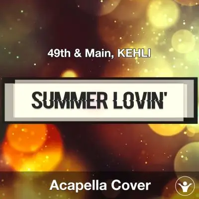 Summer Lovin' - 49th & Main - Acapella CoverAcapella Covers