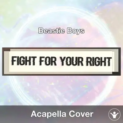 Fight For Your Right (Beastie Boys) - Acapella CoverAcapella Covers