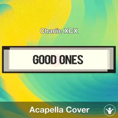 Good Ones - Charlie XCX - Acapella CoverAcapella Covers