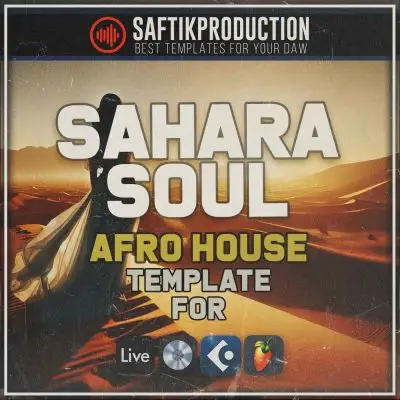 Sahara Soul - Afro House Template for all DAW'sAbleton Templates, Logic Pro Templates, FL Studio Templates, Cubase Templates