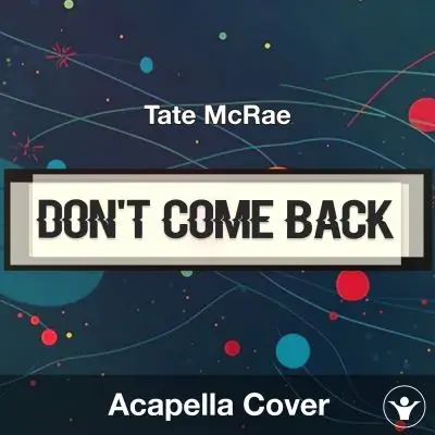 don't come back - Tate McRae - Acapella CoverAcapella Covers