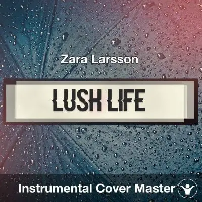 Zara Larsson - Lush Life (Instrumental Cover)Instrumental Covers