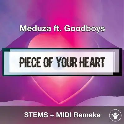 Piece Of Your Heart (Meduza ft. Goodboys) STEMS + MIDIAudio STEMS