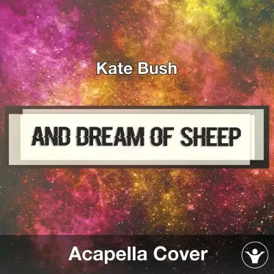 And Dream Of Sheep (Kate Bush) - Acapella CoverAcapella Covers