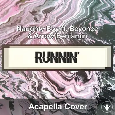 Runnin' (Lose It All) (Naughty Boy ft. Beyonce & Arrow Benjamin) - Acapella CoverAcapella Covers