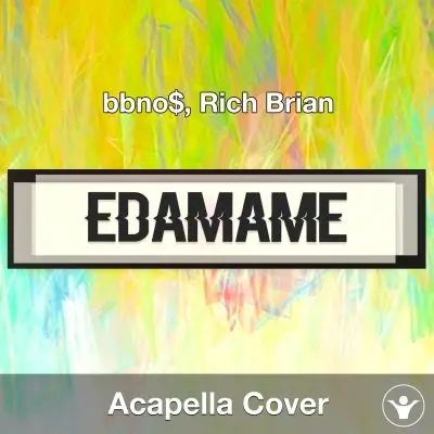 edamame - bbno$, Rich Brian - Acapella CoverAcapella Covers