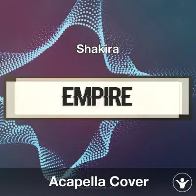 Empire (Shakira) - Acapella CoverAcapella Covers