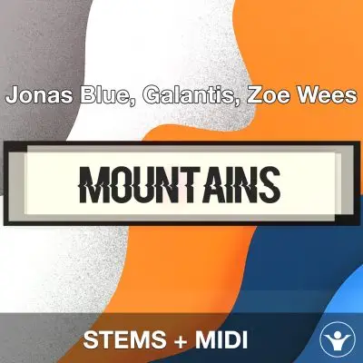 Mountains - Jonas Blue, Galantis, Zoe Wees - STEMS+MIDIAudio STEMS, MIDI FIles