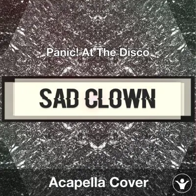 Sad Clown - Panic! At The Disco - Acapella CoverAcapella Covers