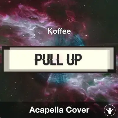 Pull Up - Koffee - Acapella CoverAcapella Covers