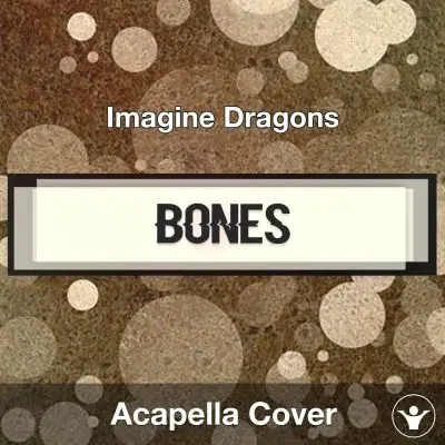 Bones - Imagine Dragons - Acapella CoverAcapella Covers