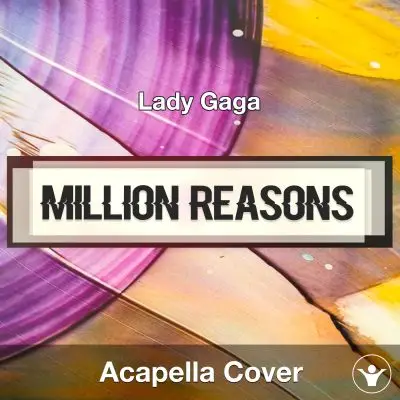 Million Reasons (Lady Gaga) - Acapella CoverAcapella Covers