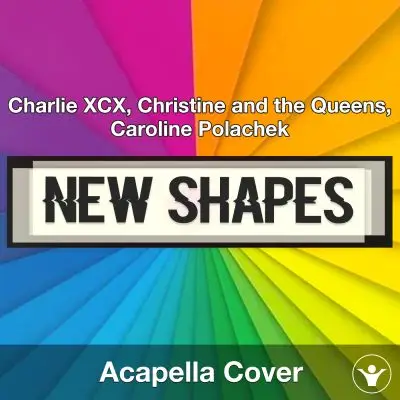 New Shapes - Charlie XCX, Christine and the Queens, Caroline Polachek - Acapella CoverAcapella Covers