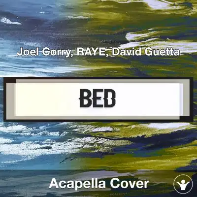 BED (Joel Corry, RAYE, David Guetta) - Acapella CoverAcapella Covers