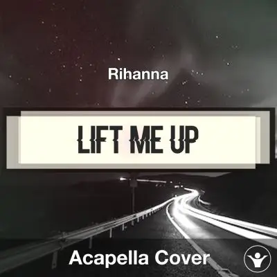 Lift Me Up - Rihanna - Acapella CoverAcapella Covers