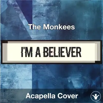 I'm a Believer - The Monkees - Acapella CoverAcapella Covers