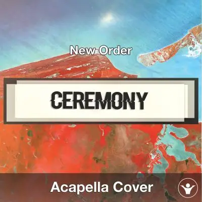 Ceremony (New Order) - Acapella CoverAcapella Covers