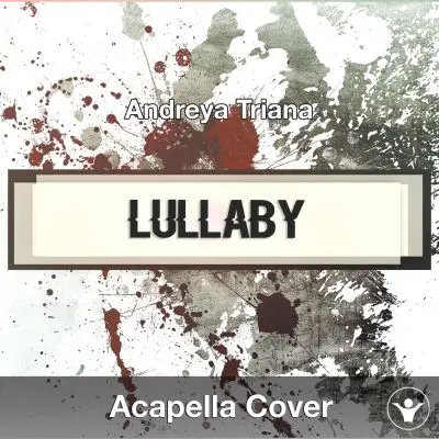 Lullaby (Andreya Triana) - Acapella CoverAcapella Covers