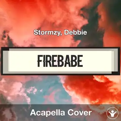 Firebabe - Stormzy, Debbie - Acapella CoverAcapella Covers