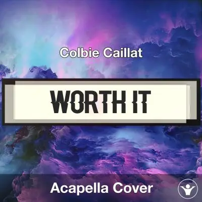 Worth It - Colbie Caillat - Acapella CoverAcapella Covers