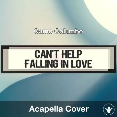Can't Help Falling In Love - Camo Columbo - Acapella CoverAcapella Covers