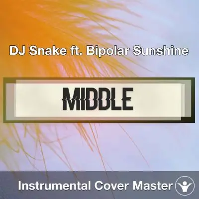DJ Snake ft. Bipolar Sunshine - Middle (Instrumental Cover)Instrumental Covers
