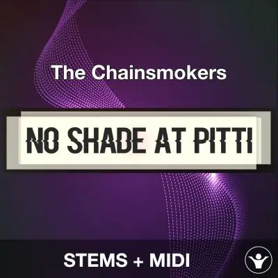No Shade at Pitti - The Chainsmokers - STEMS + MIDIAudio STEMS, MIDI FIles