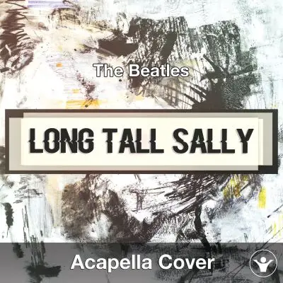 Long Tall Sally (The Beatles) - Acapella CoverAcapella Covers