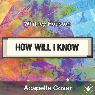How Will I Know (Whitney Houston) - Acapella CoverAcapella Covers